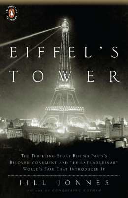 Eiffel's Tower: The Thrilling Story Behind Paris's Beloved Monument.