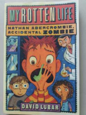  My Rotten Life - Nathan Abercrombie, Accidental Zombie