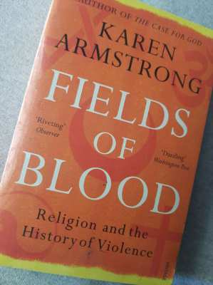 Karen Armstrong - Fields of Blood; Religion & the History of Violence
