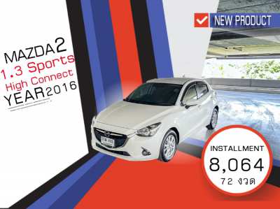MAZDA 2  1.3 sports High Connect ปี2016
