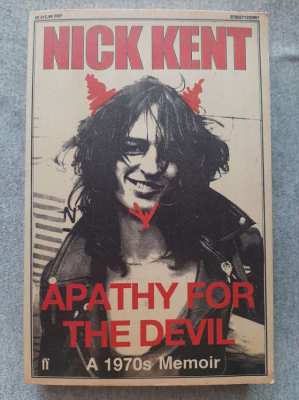 Nick Kent - Apathy For The Devil; a 1970's Memoir