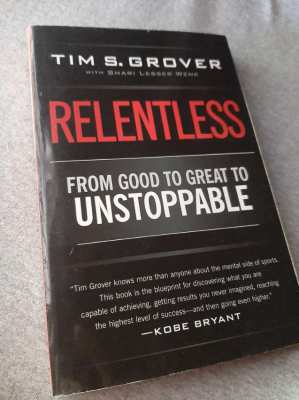 Relentless; From Good to Great to Unstoppable / Winning; The Unforgivi