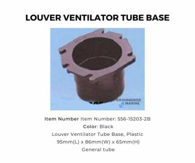 LOUVER VENTILATOR TUBE BASE / 556-15203-2B