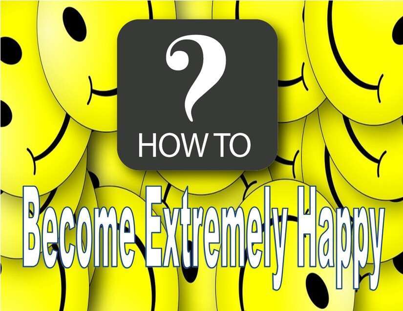 How to Achieve Extreme Happiness